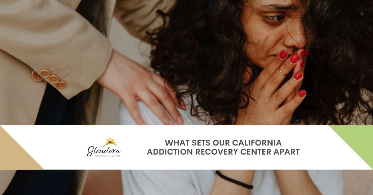 California Addiction Recovery Center, What Sets Our California Addiction Recovery Center Apart
